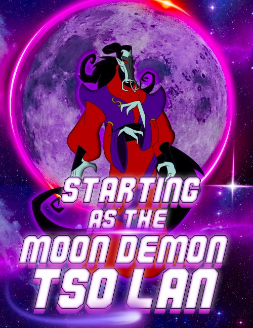 Multiverse: Starting as the Moon Demon Tso Lan