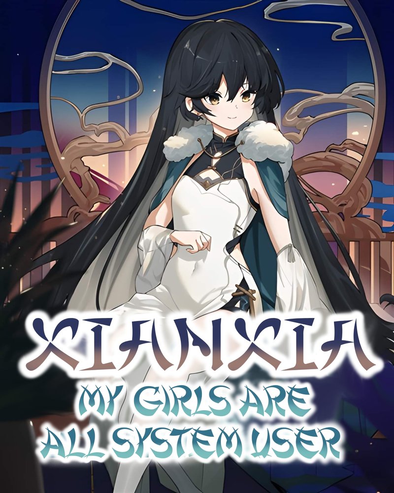 Xianxia: My Girls Are All System User